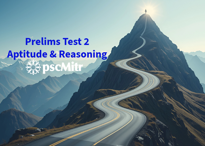 Prelims Test 2 - Aptitude & Reasoning
